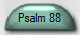 Psalm 88