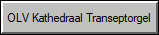 OLV Kathedraal Transeptorgel